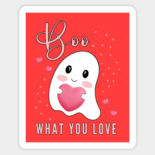 Boo What You Love | Cute Ghost Halloween Motivational Quote Sticker